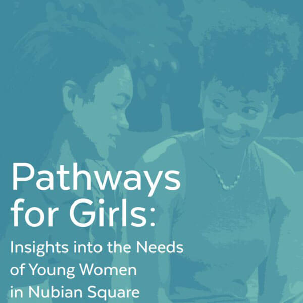 Pathways for Girls: Insights into the Needs of Young Women in Nubian Square